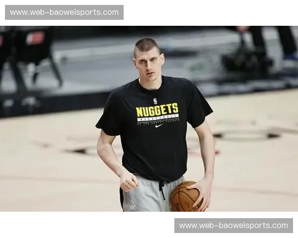 掘金约基奇谈及与马龙默契 称教练组准备充分